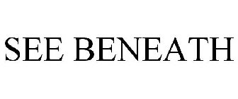 SEE BENEATH