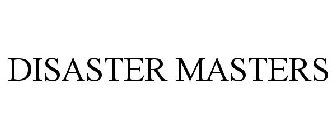 DISASTER MASTERS