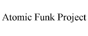 ATOMIC FUNK PROJECT