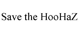 SAVE THE HOOHAZ