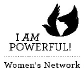 I AM POWERFUL! WOMEN'S NETWORK