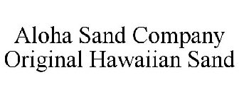 ALOHA SAND COMPANY ORIGINAL HAWAIIAN SAND