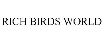 RICH BIRDS WORLD