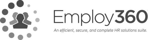 EMPLOY360 AN EFFICIENT, SECURE, AND COMPLETE HR SOLUTIONS SUITE