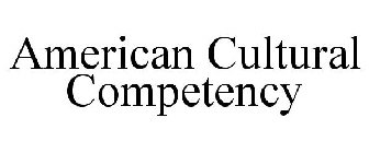 AMERICAN CULTURAL COMPETENCY