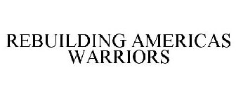 REBUILDING AMERICAS WARRIORS