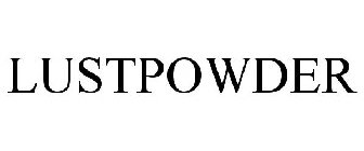 LUSTPOWDER