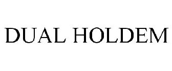 DUAL HOLDEM