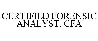 CERTIFIED FORENSIC ANALYST, CFA