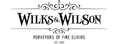 WILKS & WILSON PURVEYORS OF FINE ELIXIRS EST. 2012