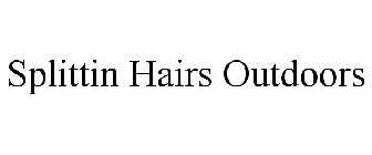 SPLITTIN HAIRS OUTDOORS