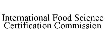 INTERNATIONAL FOOD SCIENCE CERTIFICATION COMMISSION