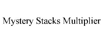 MYSTERY STACKS MULTIPLIER