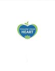 FOLLOW YOUR HEART