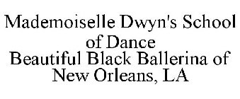 MADEMOISELLE DWYN'S SCHOOL OF DANCE BEAUTIFUL BLACK BALLERINA OF NEW ORLEANS, LA