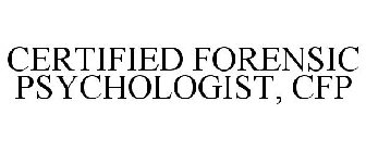 CERTIFIED FORENSIC PSYCHOLOGIST, CFP