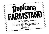TROPICANA FARMSTAND 100% FRUIT & VEGETABLE JUICE