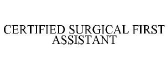 CERTIFIED SURGICAL FIRST ASSISTANT