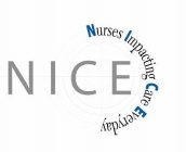 N.I.C.E. NURSES IMPACTING CARE EVERYDAY