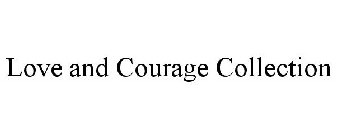 LOVE & COURAGE COLLECTION