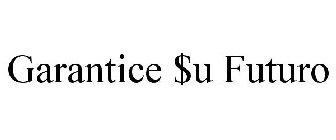 GARANTICE $U FUTURO