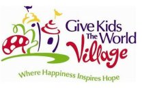 GIVE KIDS THE WORLD VILLAGE WHERE HAPPINESS INSPIRES HOPE