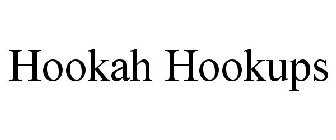 HOOKAH HOOKUPS