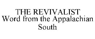 THE REVIVALIST WORD FROM THE APPALACHIAN SOUTH