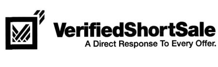VERIFIEDSHORTSALE A DIRECT RESPONSE TO EVERY OFFER.