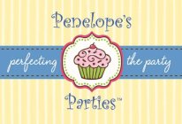PENELOPE'S PARTIES PERFECTING THE PARTY