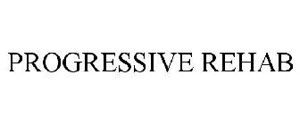 PROGRESSIVE REHAB