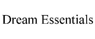 DREAM ESSENTIALS