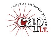 CAP I.T. COMPUTER ASSISTANCE PROGRAM