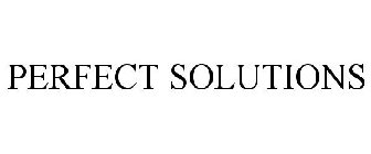 PERFECT SOLUTIONS