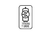 TRANS TUBE