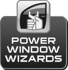 POWER WINDOW WIZARDS