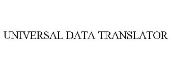 UNIVERSAL DATA TRANSLATOR