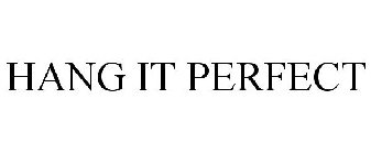 HANG IT PERFECT