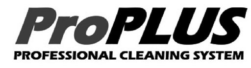 PROPLUS PROFESSIONAL CLEANING SYSTEM