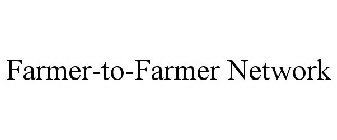 FARMER-TO-FARMER NETWORK