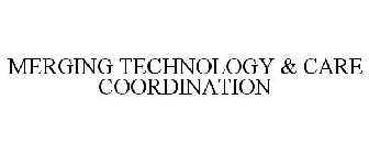 MERGING TECHNOLOGY & CARE COORDINATION