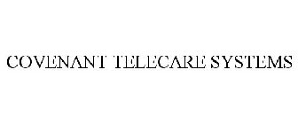 COVENANT TELECARE SYSTEMS