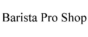 BARISTA PRO SHOP