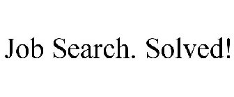 JOB SEARCH. SOLVED!
