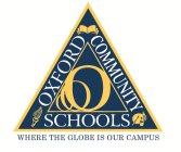 O O O OXFORD COMMUNITY SCHOOLS WHERE THE GLOBE IS OUR CAMPUS