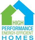 HIGH PERFORMANCE ENERGY-EFFICIENT HOMES