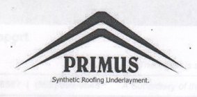 PRIMUS SYNTHETIC ROOFING UNDERLAYMENT.