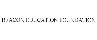 BEACON EDUCATION FOUNDATION