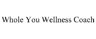 WHOLE YOU WELLNESS COACH