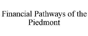 FINANCIAL PATHWAYS OF THE PIEDMONT